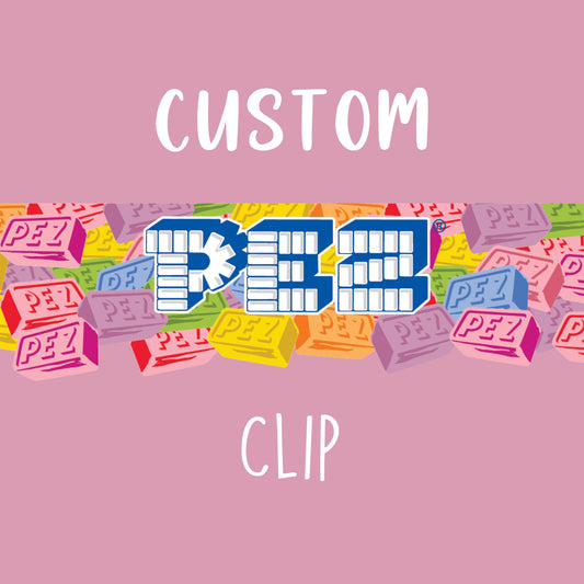 CUSTOM Clip - Your Choice Pez